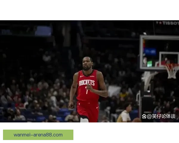 火箭杜兰特力求三杀鹈鹕 锡安能否带队止连败